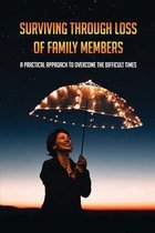 Surviving Through Loss Of Family Members: A Practical Approach To Overcome The Difficult Times