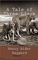 A Tale of Three Lions Illustrated