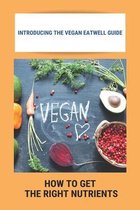 Introducing The Vegan Eatwell Guide: How To Get The Right Nutrients