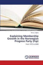 Explaining Membership Growth in the Norwegian Progress Party (Frp)