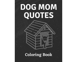 Dog Mom Quotes Coloring Book