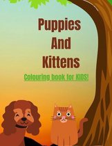 Puppies And Kittens A Coloring Book For Kid's Age 3-8