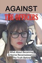 Against The Officers: What About Becoming Airborne Reconnaissances, The Truth Behind