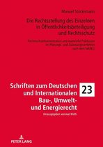 Schriften zum Deutschen und Internationalen Bau-, Umwelt- und Energierecht 23 - Die Rechtsstellung des Einzelnen in Oeffentlichkeitsbeteiligung und Rechtsschutz