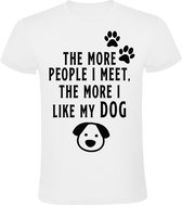 The more people i meet, the more i like my dog Heren t-shirt | hond | mensen | dier | dierendag | grappig | cadeau | Wit