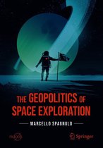 Springer Praxis Books - The Geopolitics of Space Exploration