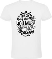A recipe has no soul, you must bring soul to the recipe Heren t-shirt | recept | koken | kok | muziek | grappig | cadeau | Wit