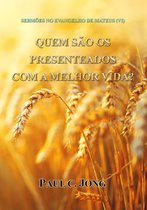 Sermões No Evangelho De Mateus (VI) - Quem São Os Presenteados Com A Melhor Vida?