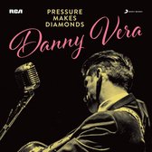 Danny Vera - Pressure Makes Diamonds - LP