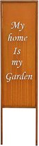 Tuinsteker "My Home is my Garden"