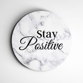 Muurcirkel spreuk stay positive - marmer look | zwart/wit | wanddecoratie spreuken & typografie