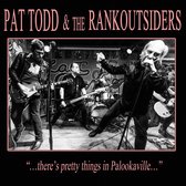 Pat Todd & The Rankoutsiders - Theres Pretty Things In Palookavill (CD)