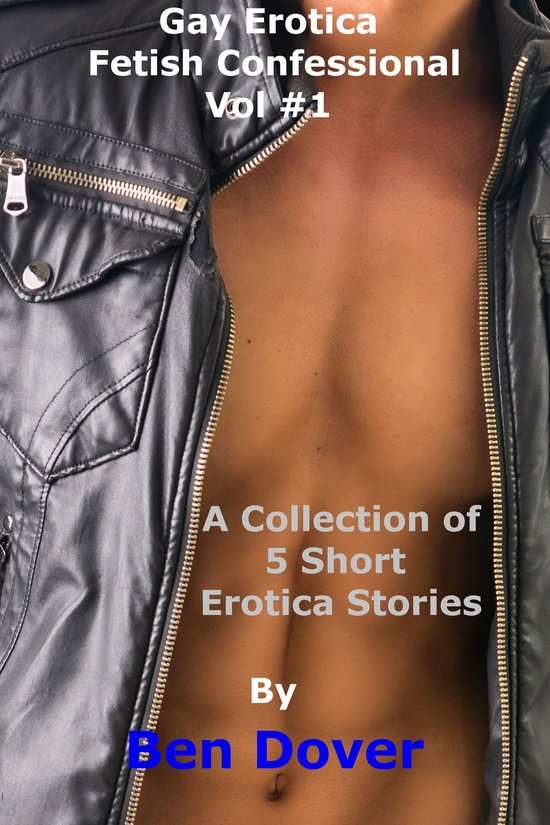 Gay Erotica Fetish Confessional Quickies - Vol #1 - cover