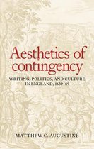 Aesthetics of contingency Writing, politics, and culture in England, 163989