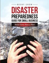 Disaster Preparedness Guide for Small Business