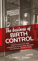 Manchester University Press-The Business of Birth Control