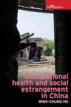 Occupational Health and Social Estrangement in China New Ethnographies