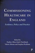 Commissioning Healthcare in England Evidence, Policy and Practice