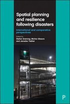 Spatial planning and resilience following disasters International and Comparative Perspectives