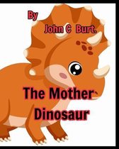 The Mother Dinosaur.