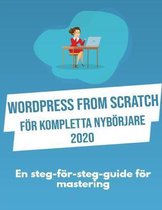 WordPress From Scratch, foer kompletta nyboerjare 2020