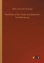 The Bride of the Tomb and Queenie's Terrible Secret