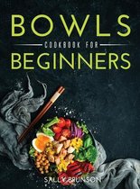 Bowls Cookbook For Beginners