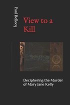 View to a Kill: Deciphering the Murder of Mary Jane Kelly