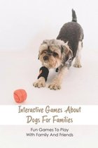 Interactive Games About Dogs For Families: Fun Games To Play With Family And Friends