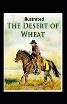 The Desert of Wheat Illustrated