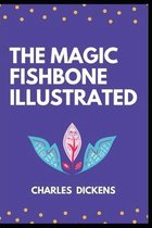 The Magic Fishbone Illustrated