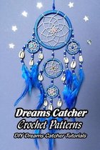 Dreams Catcher Crochet Patterns: DIY Dreams Catcher Tutorials