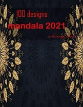 100 designs mandala 2021 coloring book: Stress Relieving Mandala Designs for Adults Relaxation 2021: Gifts for family and friends 100 Mandalas