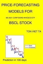 Price-Forecasting Models for Bs 2021 Corp Bond Invesco ETF BSCL Stock