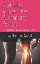 Arthritis Cure: The Complete Guide