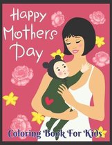 Happy Mother's day Coloring Book for kids