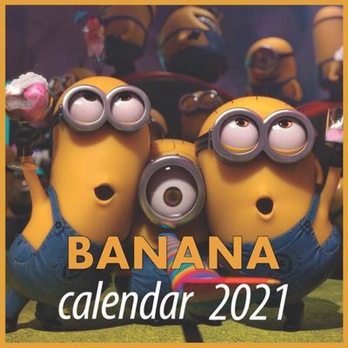 BANANA calendar 2021, Banana Edi 9798733089348 Boeken