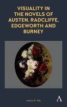 Anthem Nineteenth-Century Series - Visuality in the Novels of Austen, Radcliffe, Edgeworth and Burney