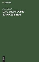 Das Deutsche Bankwesen