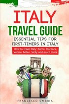Italy Travel Guide: Essential Tips for First-Timers in Italy. How to Travel in Italy