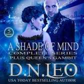 Shade of Mind - Complete Series - Plus Queen's Gambit, A
