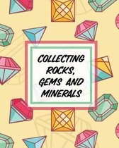 Collecting Rocks, Gems And Minerals