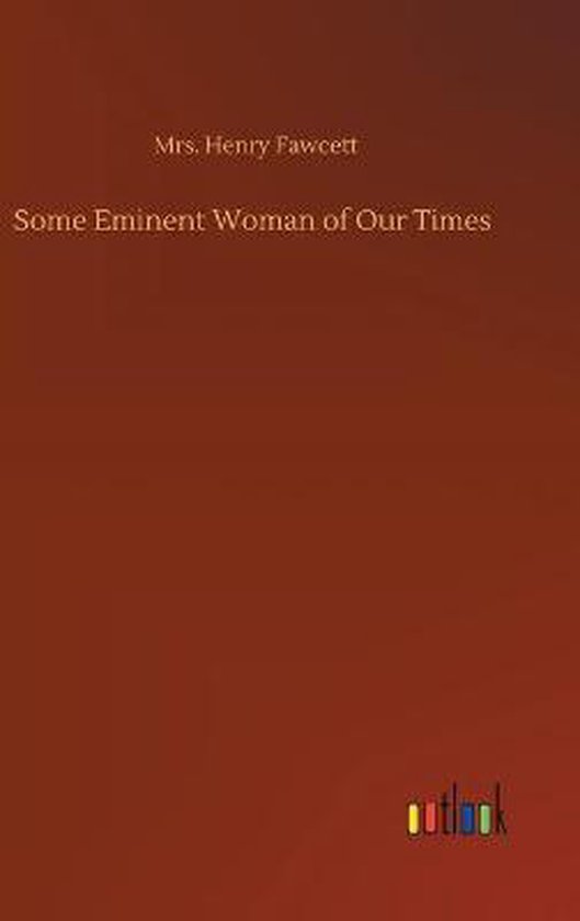 Some Eminent Woman of Our Times
