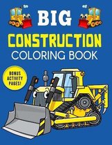 BIG Construction Coloring Book: construction vehicles coloring book for kids ages 3-8, Over 100 Pages (Bonus