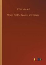 When All the Woods are Green