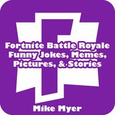 Fortnite Battle Royale Funny Jokes, Memes, Pictures, & Stories