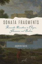 Sonata Fragments: Romantic Narratives in Chopin, Schumann, and Brahms