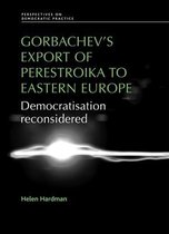 Gorbachev'S Export Of Perestroika To Eastern Europe
