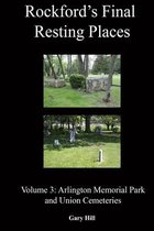 Rockford's Final Resting Places: Volume 3