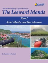 The Island Hopping Digital Guide Leeward Islands 1 - The Island Hopping Digital Guide To The Leeward Islands - Part I - Saint Martin and Sint Maarten